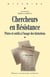 Chercheurs en résistance - pistes et outils à l'usage des historiens