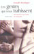 Ces gestes qui vous trahissent (EDITION 2005)