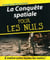 La conquete spatiale pour les nuls