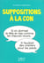 Suppositions à la con