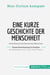 Eine kurze Geschichte der Menschheit. Zusammenfassung & Analyse des Bestsellers von Yuval Noah Harari : Entwicklung und Zukunft des Menschen