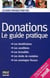 Donations - le guide pratique (édition 2008)