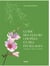 Guide des fleurs coupées et des feuillages - connaître, choisir, conserver