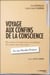 Voyage aux confins de la conscience - dix années d'exploration scientifique des sorties hors du corps : le cas Nicolas Fraisse