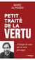 Petit Traité de la vertu : À l'usage des gens qui ne sont pas sages