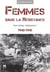 Femmes dans la résistance - aux armes, citoyennes ! 1940-1945