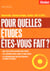 Pour Quelles Etudes Etes-Vous Fait ?