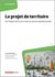 Le projet de territoire : De l'élaboration à la mise en oeuvre opérationnelle (2e édition)