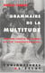 Grammaire de la multitude : Pour une analyse des formes de vie contemporaines
