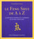 Le feng shui de a a z - la doctrine chinoise de l'harmonie en un seul coup d'oeil
