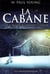 La cabane - là où la tragédie se confronte à l'éternité