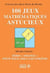 100 nouveaux jeux mathématiques astucieux