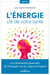 L'énergie, clé de votre santé : les étonnants pouvoirs de l'énergie sur le corps et l'esprit