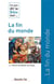 Ce que dit la Bible sur... Tome 7 : la fin du monde