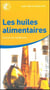 Les huiles alimentaires