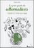 Le petit guide des alternatives - l'avenir est entre nos mains