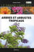 Le grand livre des arbres et arbustes tropicaux