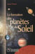 Formation des planetes et du soleil (la)