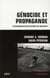 Genocide et propagande - de l'instrumentalisation politique des massacres