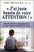 J'ai juste besoin de votre attention ! aider l'enfant et l'adolescent aux prises avec l'anxiété et le stress