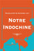 Notre Indochine
