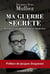 Ma guerre secrète - résistance, pétainisme et presse clandestine