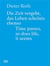 Dieter roth : time passes, so does life, it seems