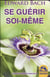 Se guérir soi-même (2e édition)