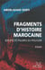 Fragments d'histoire marocaine : Société et figures du pouvoir
