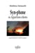 Syn-phone ou apparitions célestes pour quatuor à  cordes et piano