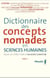 Dictionnaire des concepts nomades en sciences humaines Tome 2