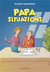 Papa situations