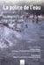 La police de l'eau, réglementer les usages des eaux : un défi permanent