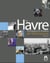 Le havre - chronique(s) d'une renaissance de 1950 à nos jours