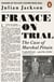 FRANCE ON TRIAL - THE CASE OF MARSHAL PETAIN
