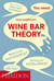 WINE BAR THEORY