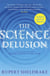The science delusion - feeling the spirit of enquiry