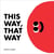 This way, that way