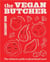 The vegan butcher: the ultimate guide to plant-based meat /anglais
