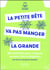 La petite bête va pas manger la grande!