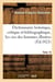 Dictionnaire historique, critique et bibliographique, contenant les vies des hommes illustres. T.10