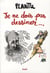 Je ne dois pas dessiner...