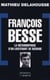 François Besse - la métamorphose d'un lieutenant de Mesrine
