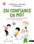 Les cahiers Filliozat : j'ai confiance en moi ! comment vivre mieux avec moi-même et avec les autres ?