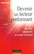 Devenir un lecteur performant - 2ème édition - Lire vite, comprendre et retenir l'essentiel