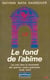 Le Fond de l'abîme