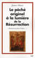 Le péché originel à la lumière de la résurrection - "bienheureuse faute d'Adam..."
