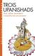 Trois Upanishads - Ishâ, Kena, Mundaka
