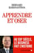 Apprendre et oser - au XXIe siècle, le business fait l'histoire