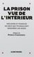 La prison vue de l'intérieur - regards et paroles de ceux qui travaillent derrière les murs
